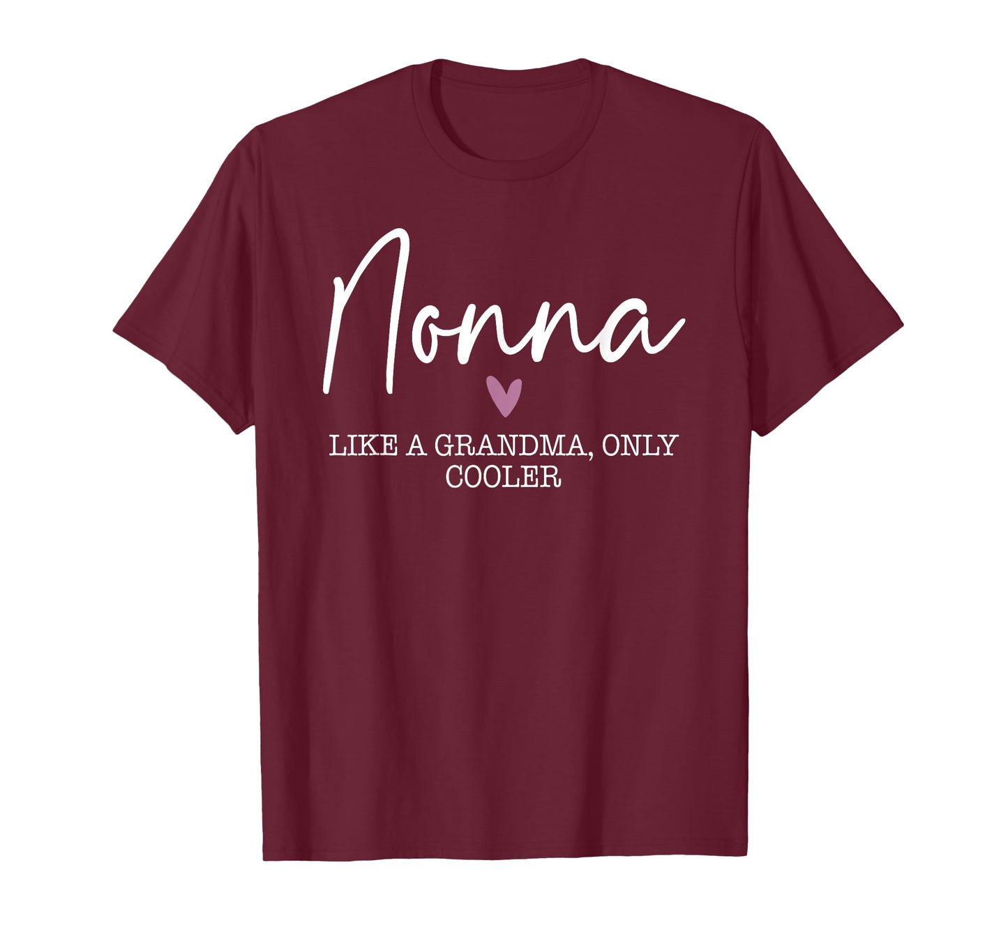 Nonna Like A Grandma Only Cooler Heart Mother's Day Nonna T-Shirt