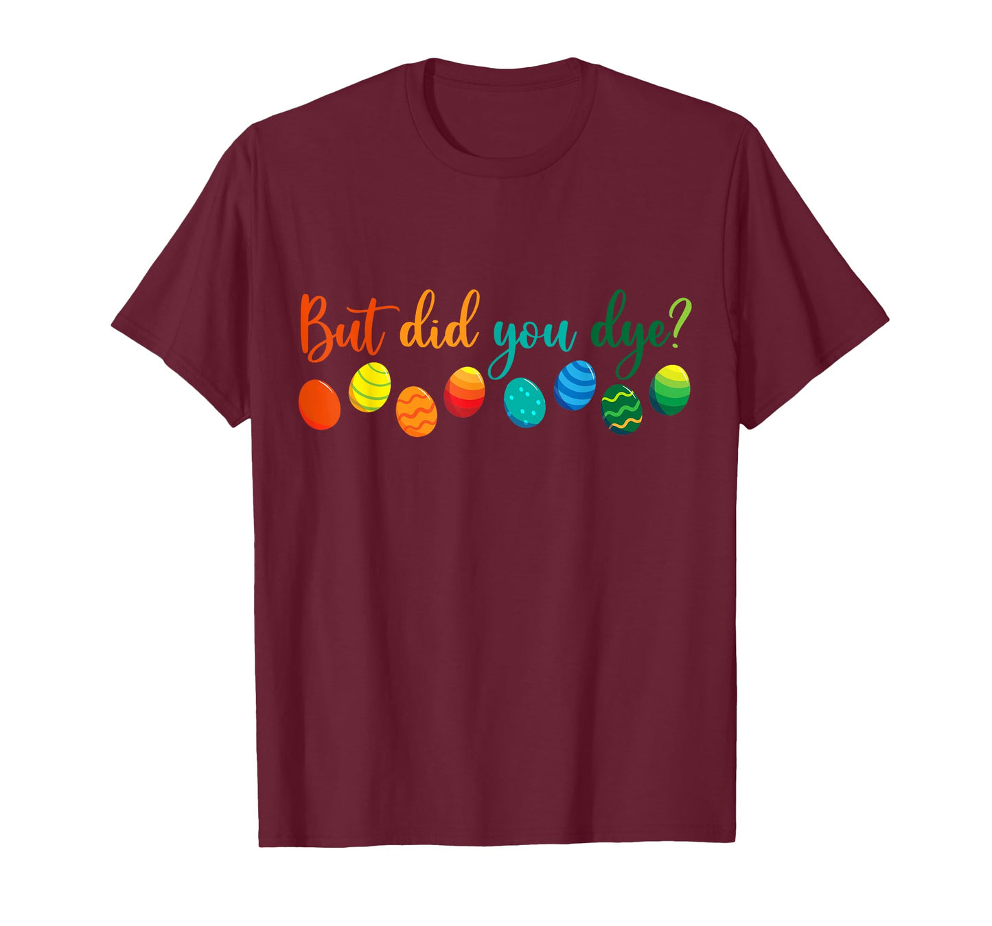 But Did You Die Funny Easter Egg Dye Sarcastic Workout T-Shirt