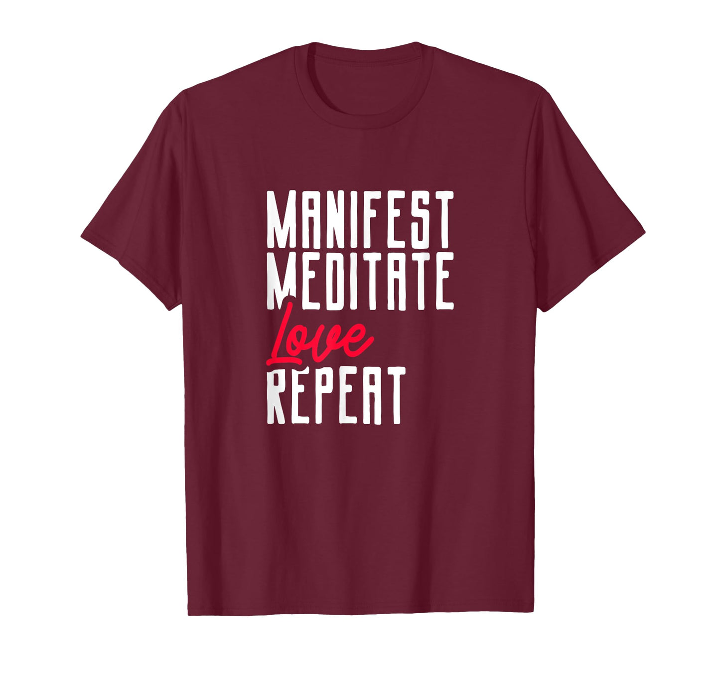 Manifestating Meditating Love Repeat Mindset T-Shirt