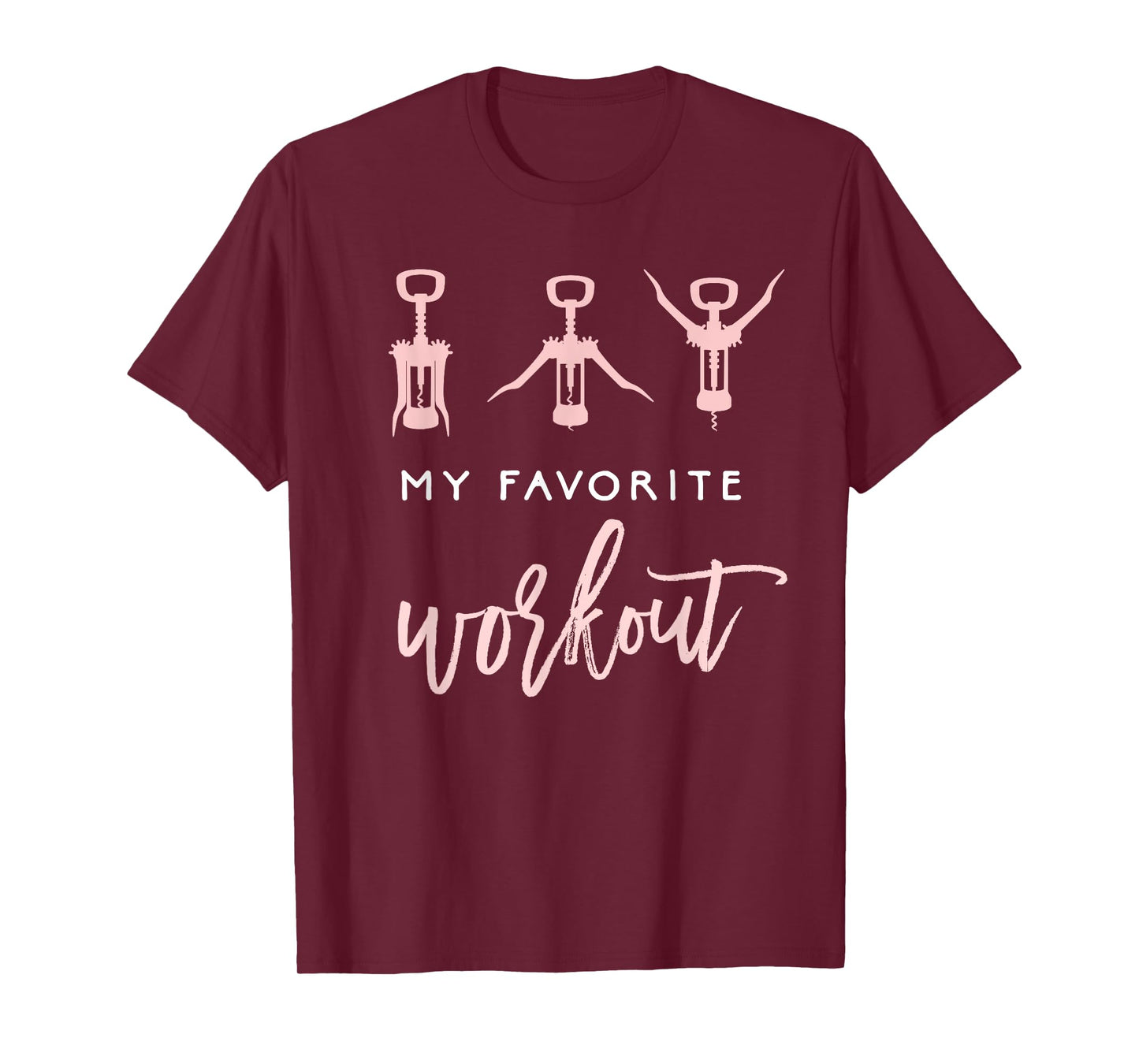 My Favorite Workout Funny Wine Lover Shirt Womens Exercise T-Shirt