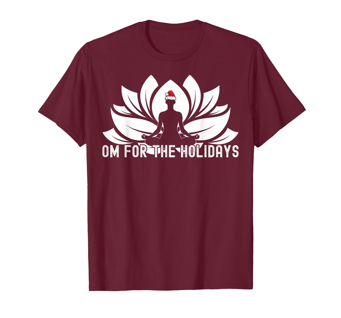 Om For The Holidays - Funny Christmas Yoga Lotus Santa Hat T-Shirt