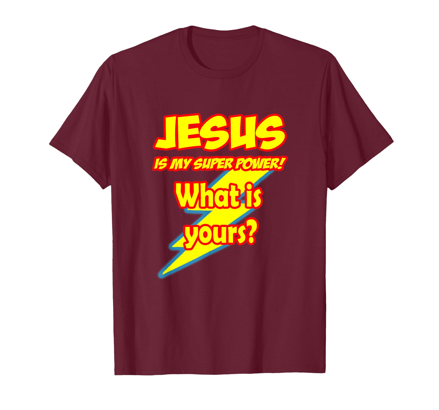 Jesus is my Super Power! What is yours?