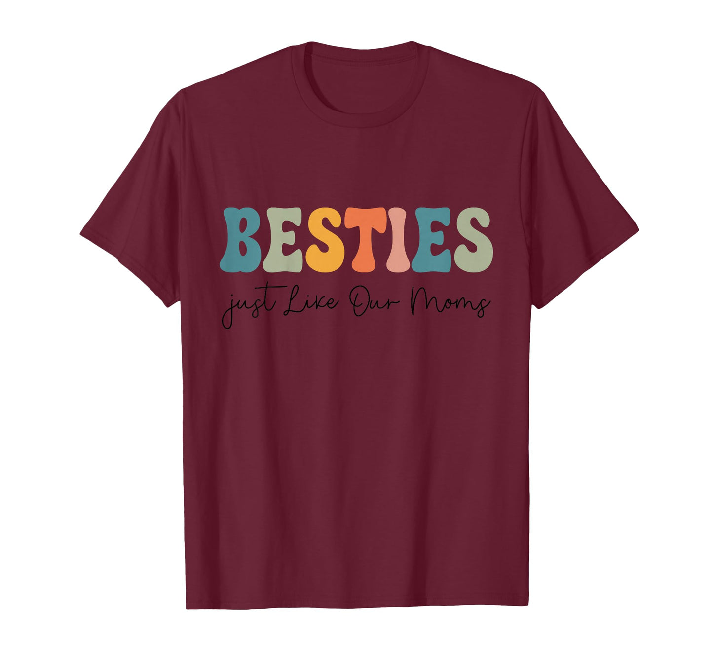 Besties Just Like Our Moms Toddler Kids Best Friend Matching T-Shirt