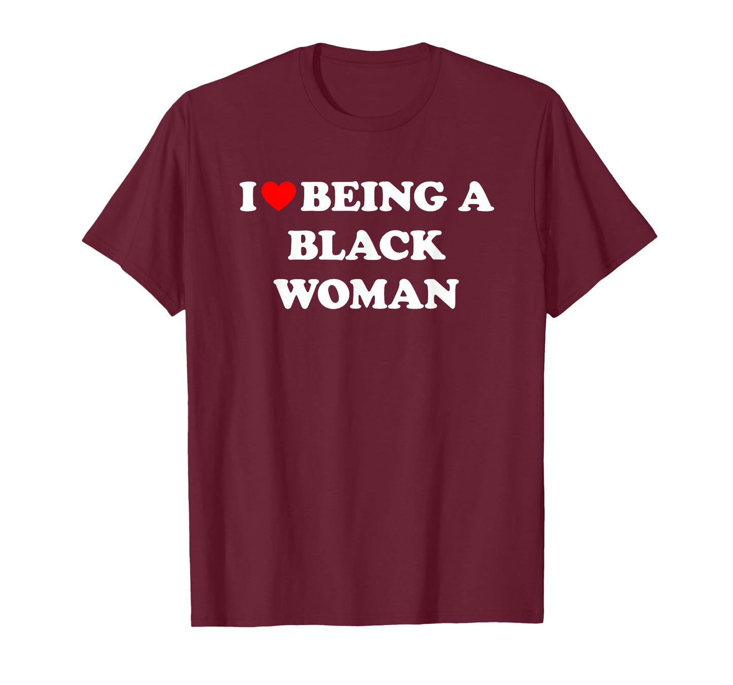 I Love Being A Black Woman T-Shirt