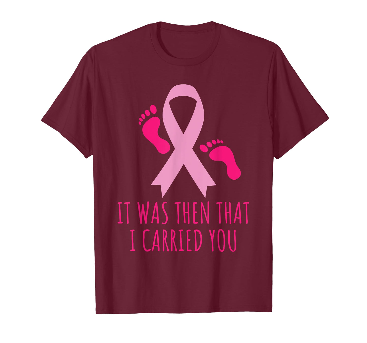 It Was Then That I Carried You Cancer Awareness T-shirt