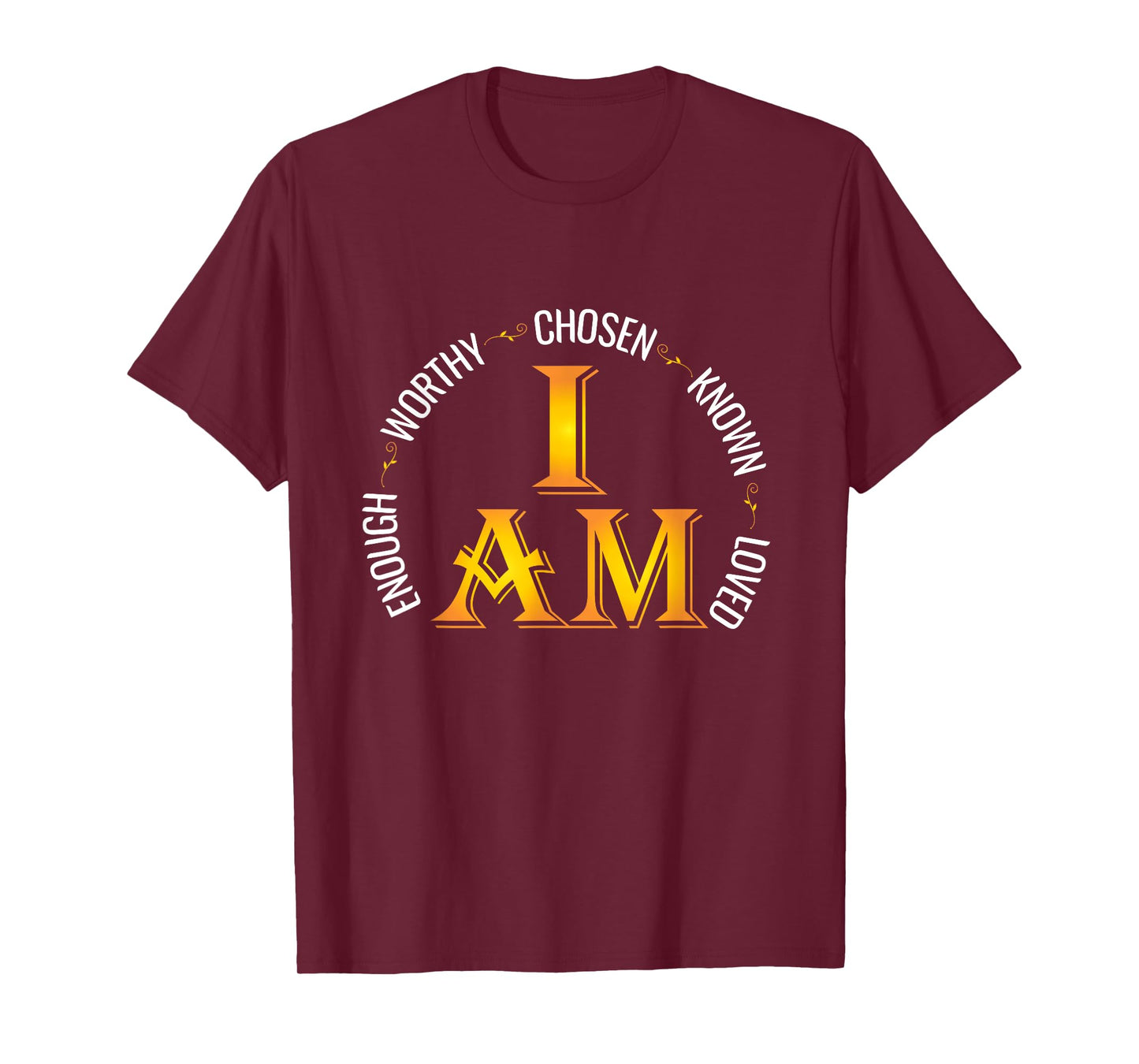 I Am Chosen Enough Worthy Known Loved Christian Religous T-Shirt