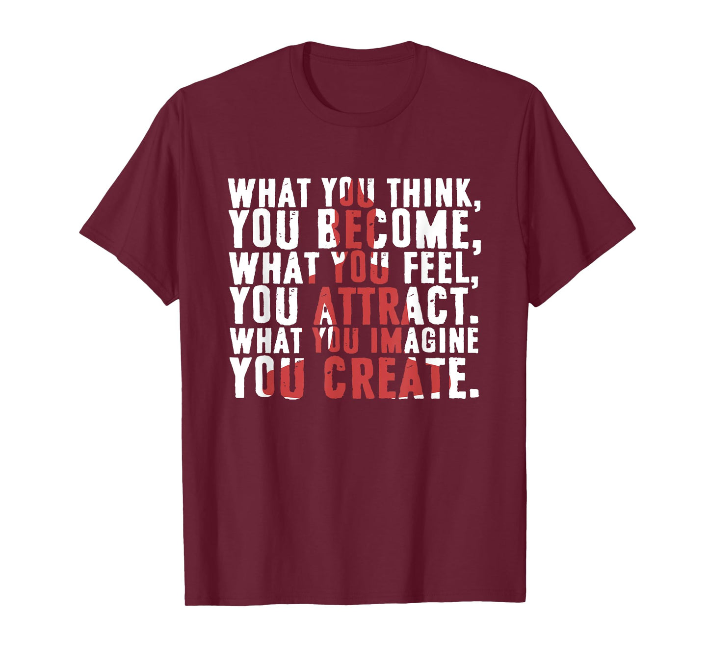 What You Think Become | What You Feel You Attract T-Shirt