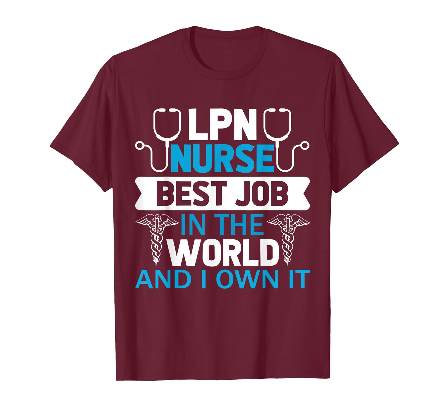 LPN Nurse Best Job In The World And I Own It T-Shirt