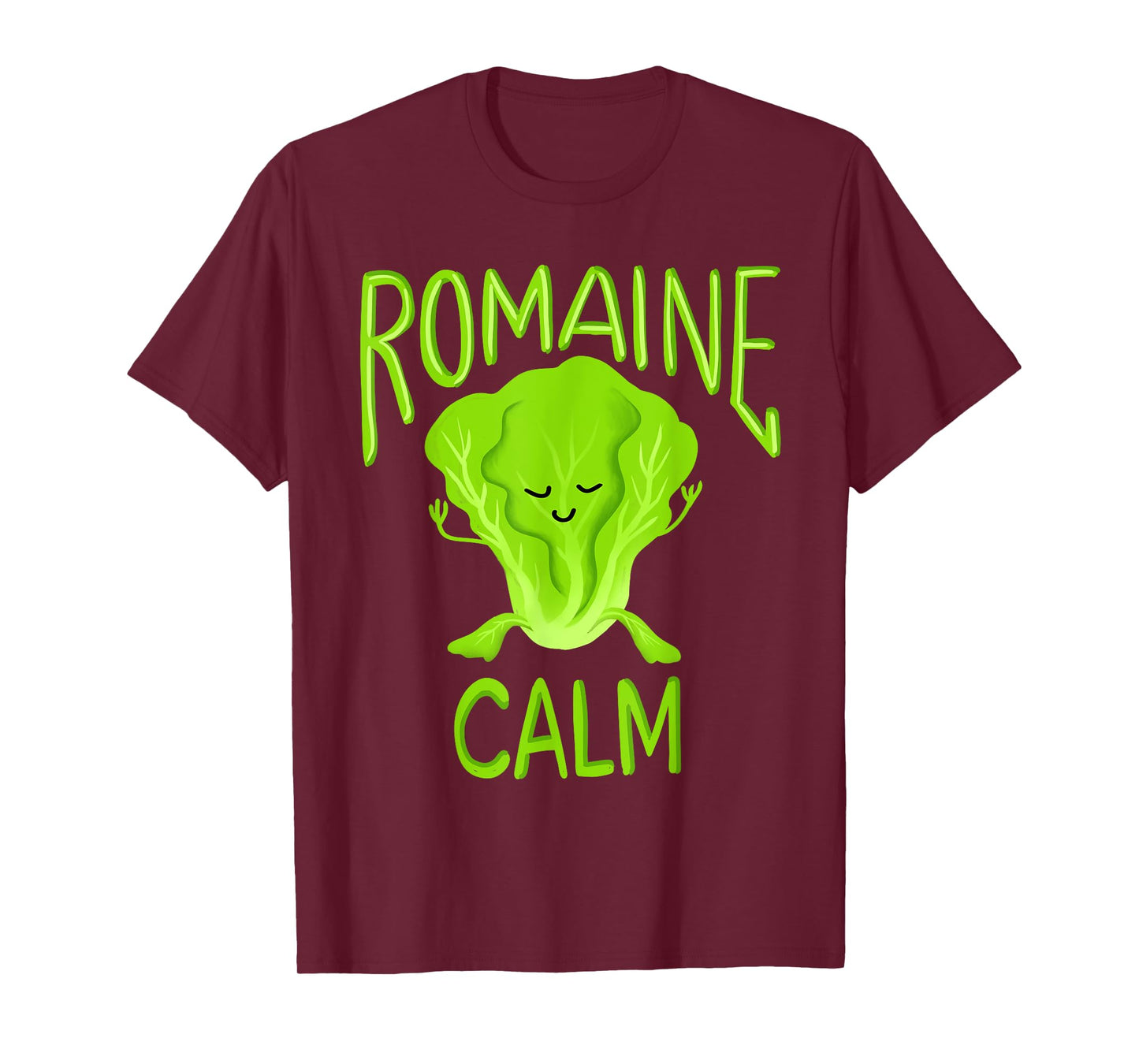 Romaine Calm Funny Pun Gardening Lettuce Vegetable Lovers T-Shirt