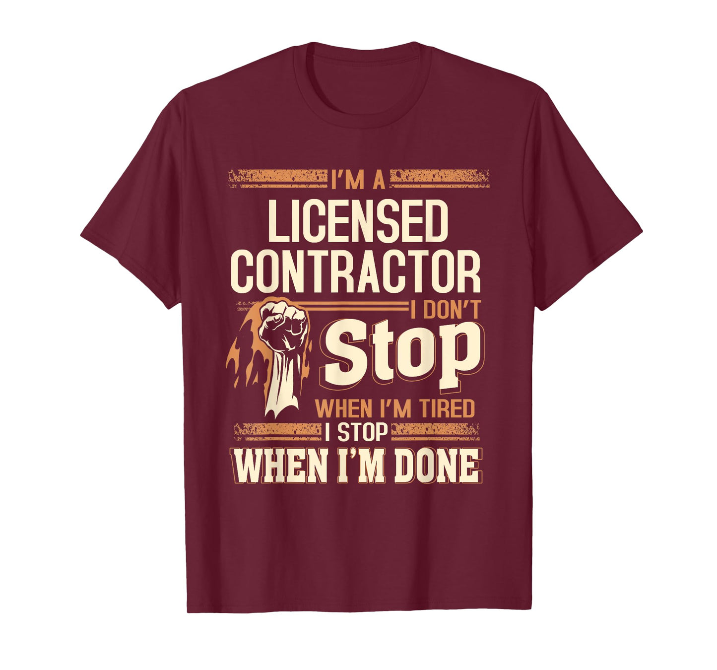 I'm A Licensed Contractor I Don't Stop T-Shirt