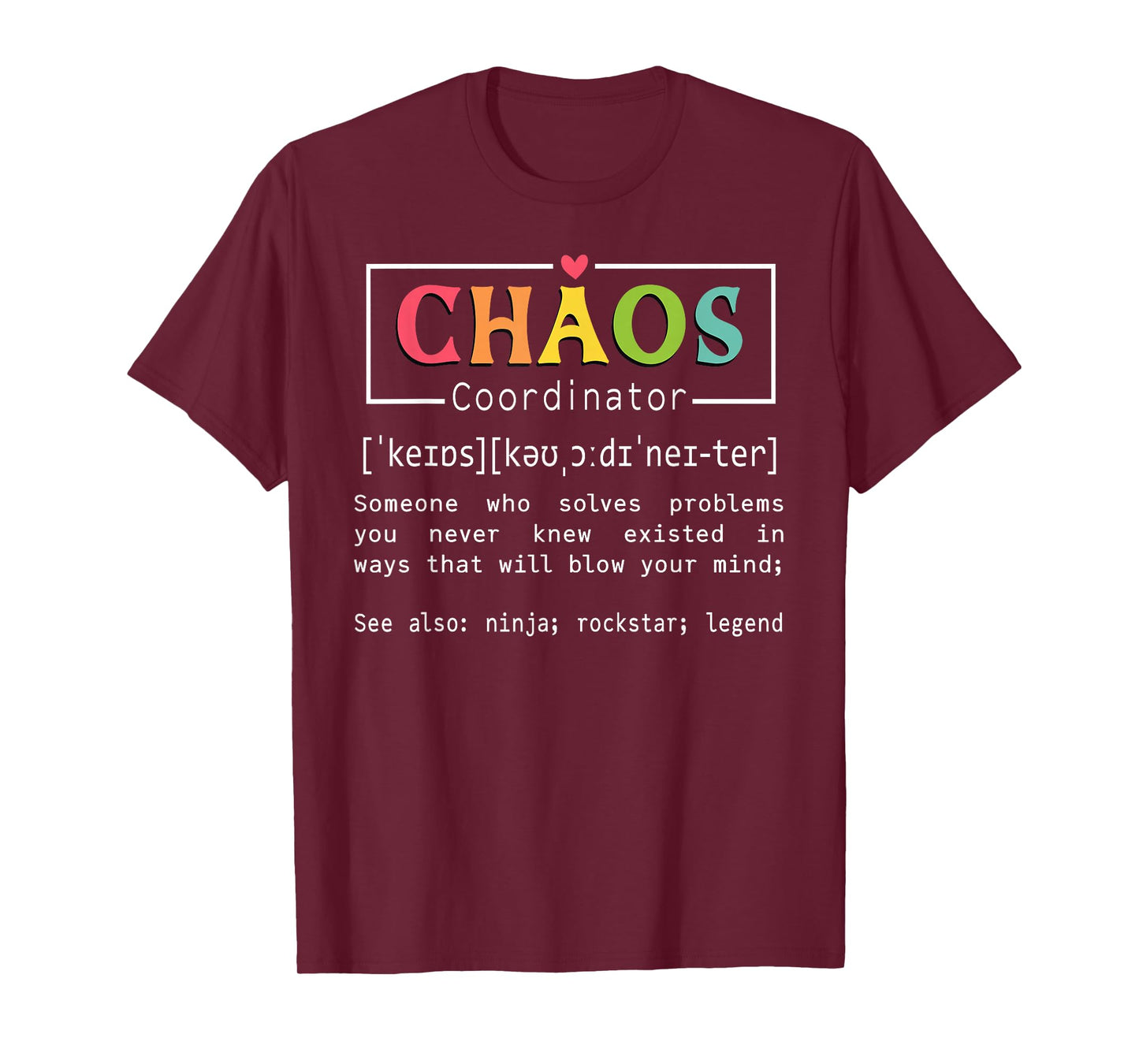 Chaos Coordinator Definition Meaning Teacher School Student T-Shirt
