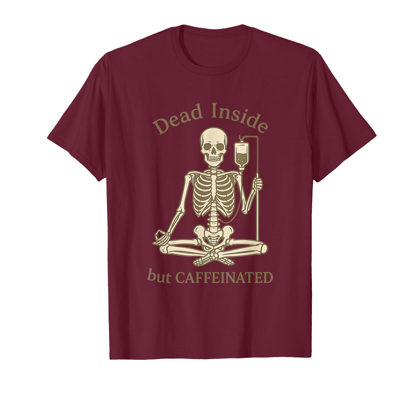Dead Inside Caffeinated Funny Skeleton Coffee Sarcastic Meme T-Shirt