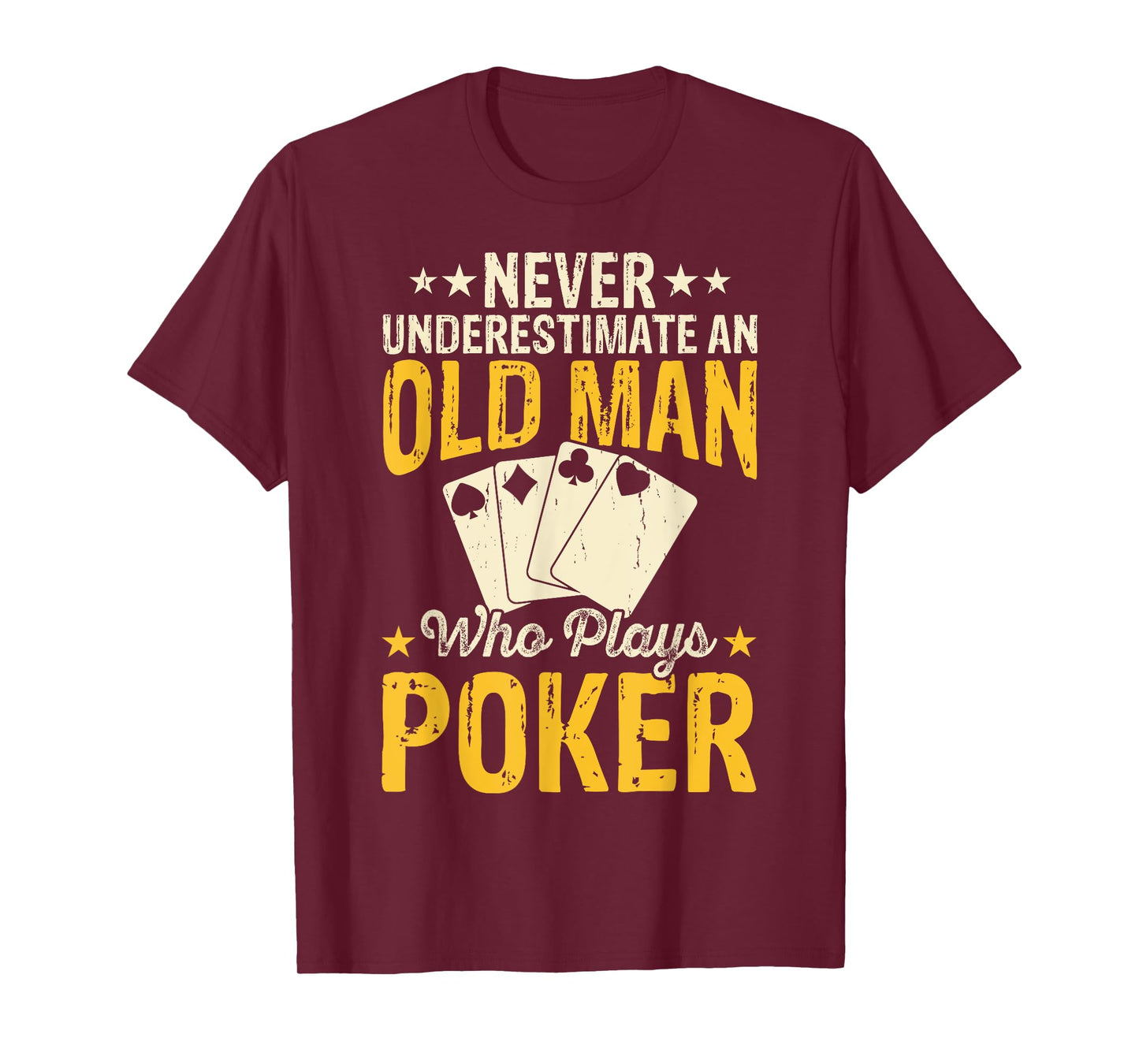 Never Underestimate An Old Man Who Plays Poker T-Shirt