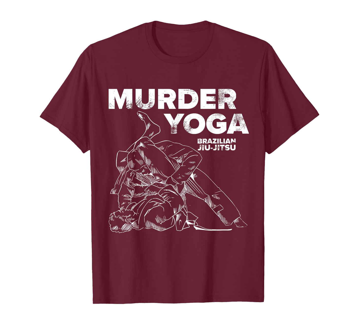 Murder Yoga - Funny Brazilian Jiu Jitsu Wrestling Distressed T-Shirt