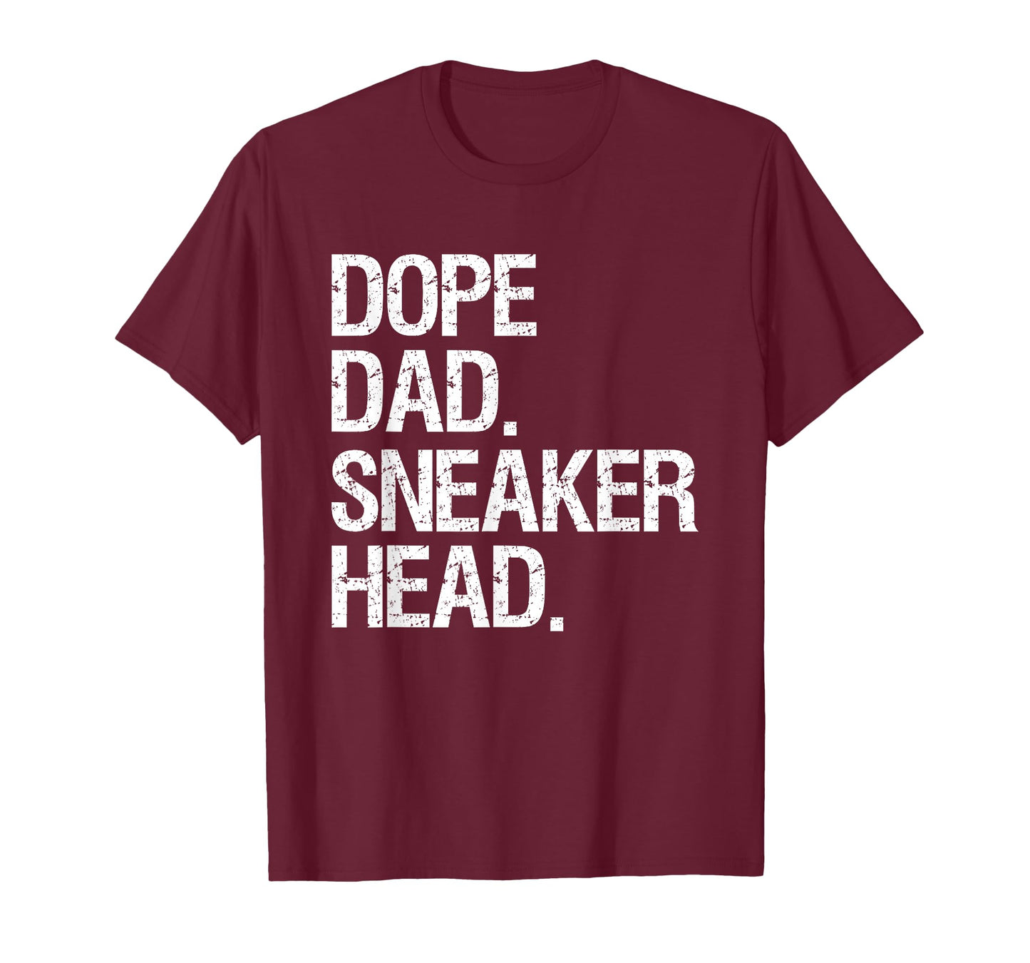 Dope Dad Sneaker Head Shirt Funny Saying Men Apparel T-Shirt