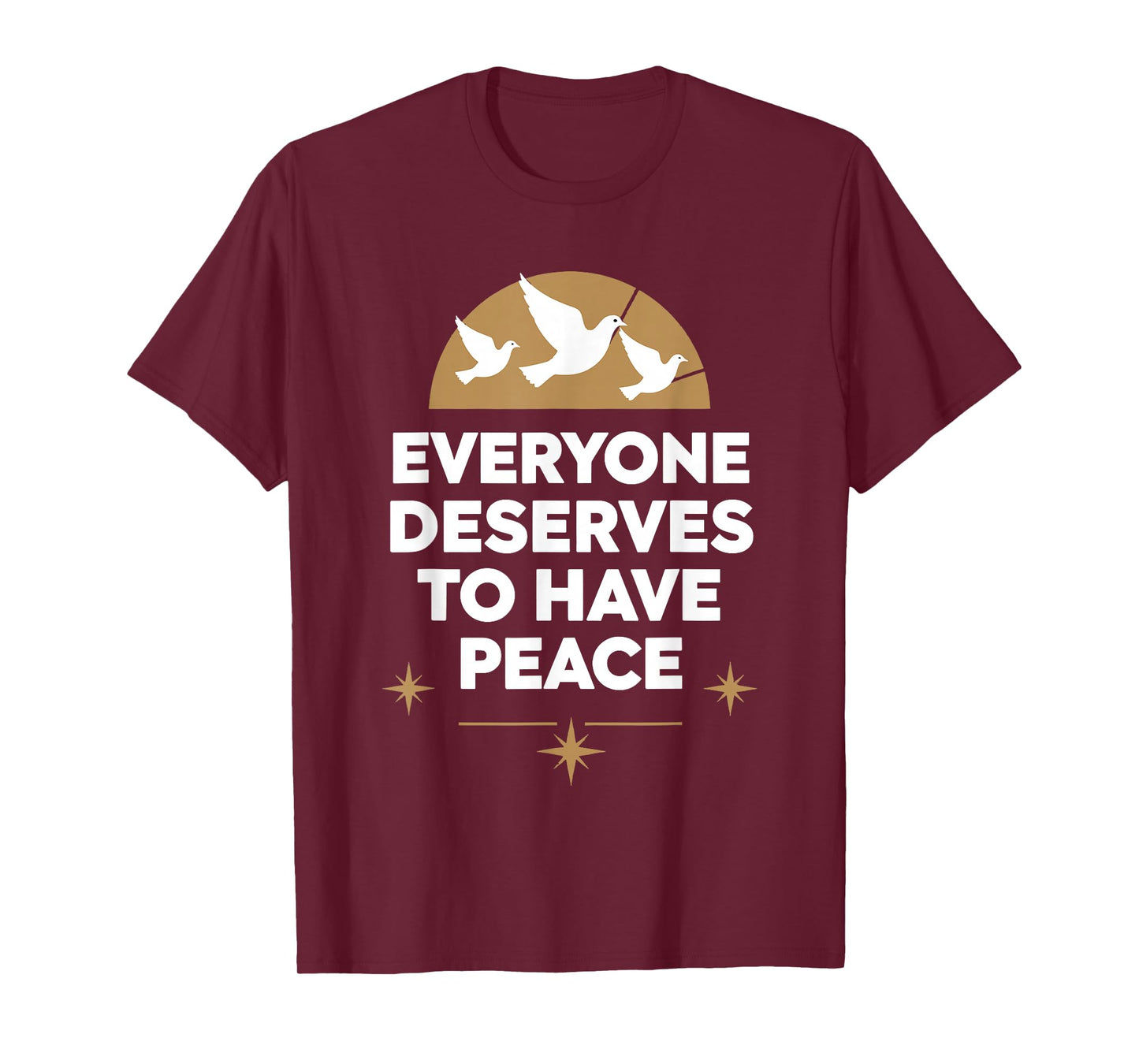 Everyone Deserves to Have Peace T-Shirt