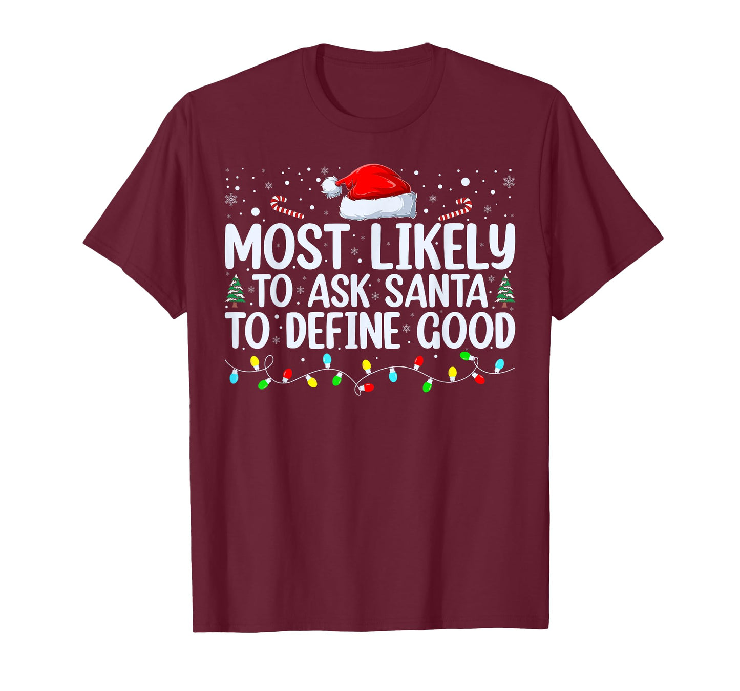 Most Likely To Ask Santa To Define Good Christmas Matching T-Shirt