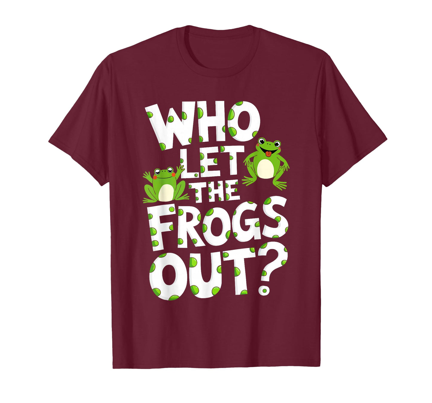 Who Let The Frogs Out Shirt Men Women Kids Green Frog Lover T-Shirt