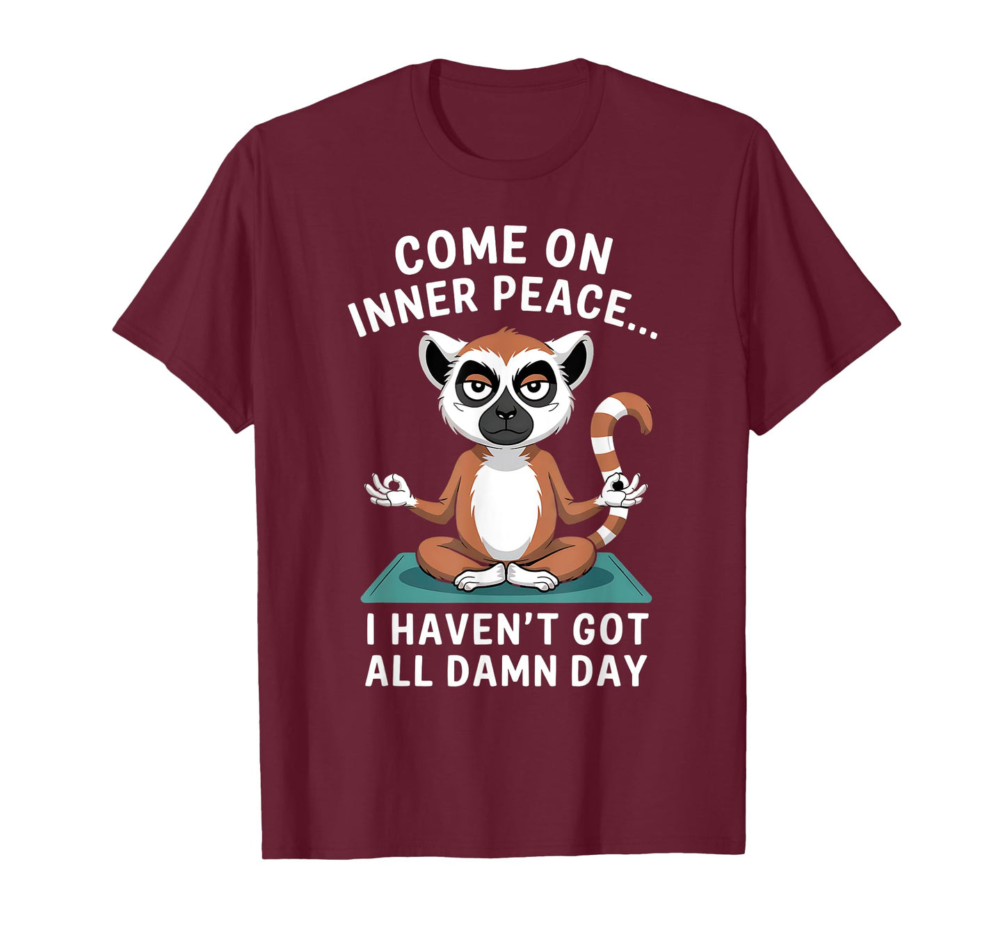 Come On Inner Peace Funny Lemur Yoga T-Shirt