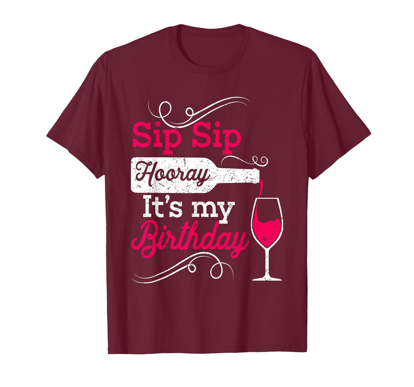 Sip Sip Hooray It's My Birthday Funny Wine Lover Drinking T-Shirt
