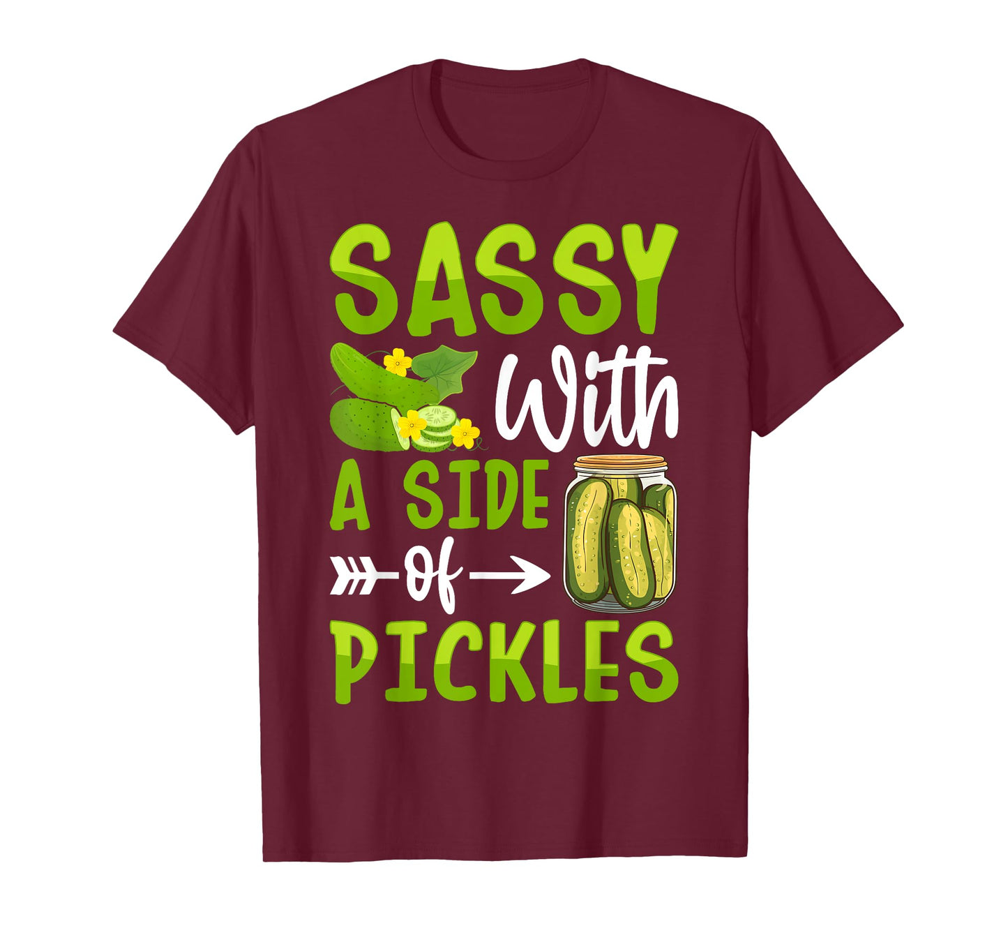 Pickle Lover Funny Sassy with a Side of Pickles T-Shirt