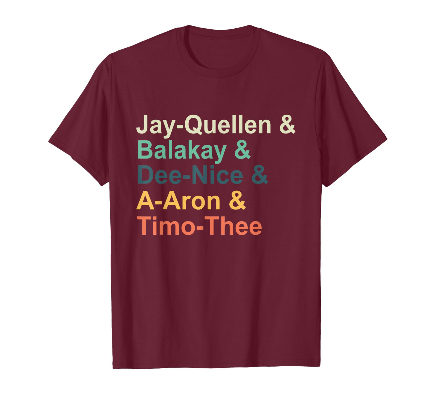 Jay-quellen & Balakay & Dee-nice & A-aron & Timo-thee T-Shirt
