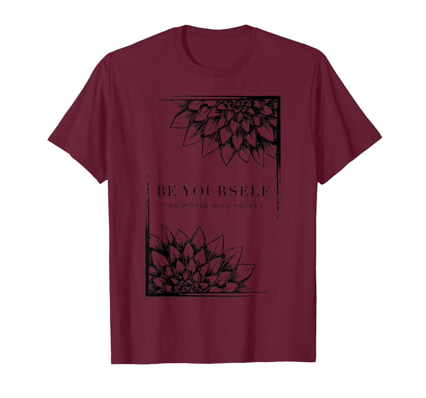 Be Yourself The World Will Adjust | Sunflower Mindfulness T-Shirt