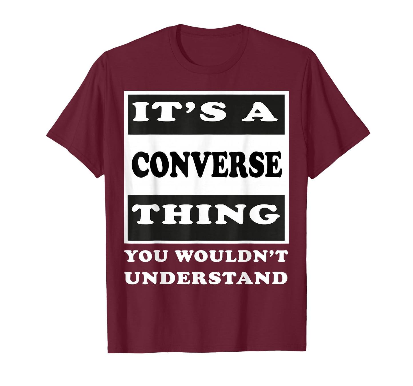 It's A Converse Thing You Wouldn's Understand Funny Quote T-Shirt