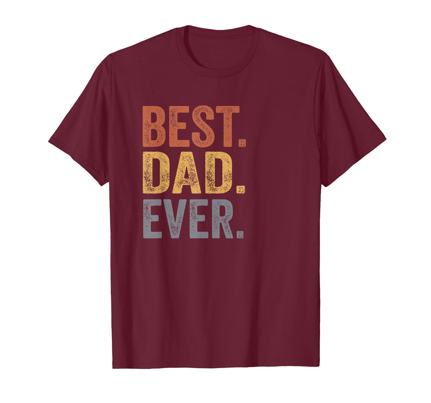 Best Dad Ever Gifts From Kids Dad Father's Day T-Shirt