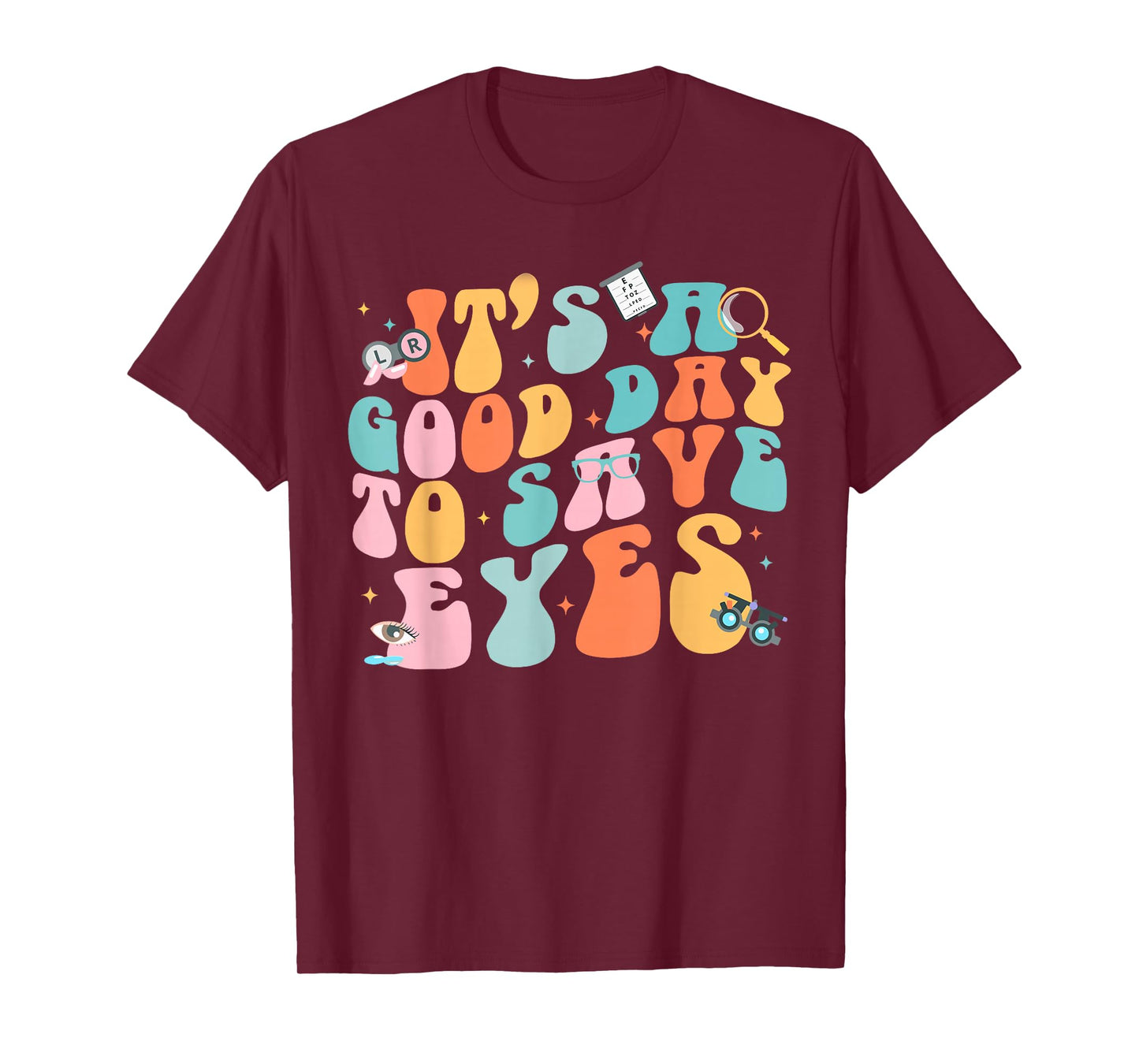 It's A Good Day To Save Eyes Optometrist Eye T-Shirt