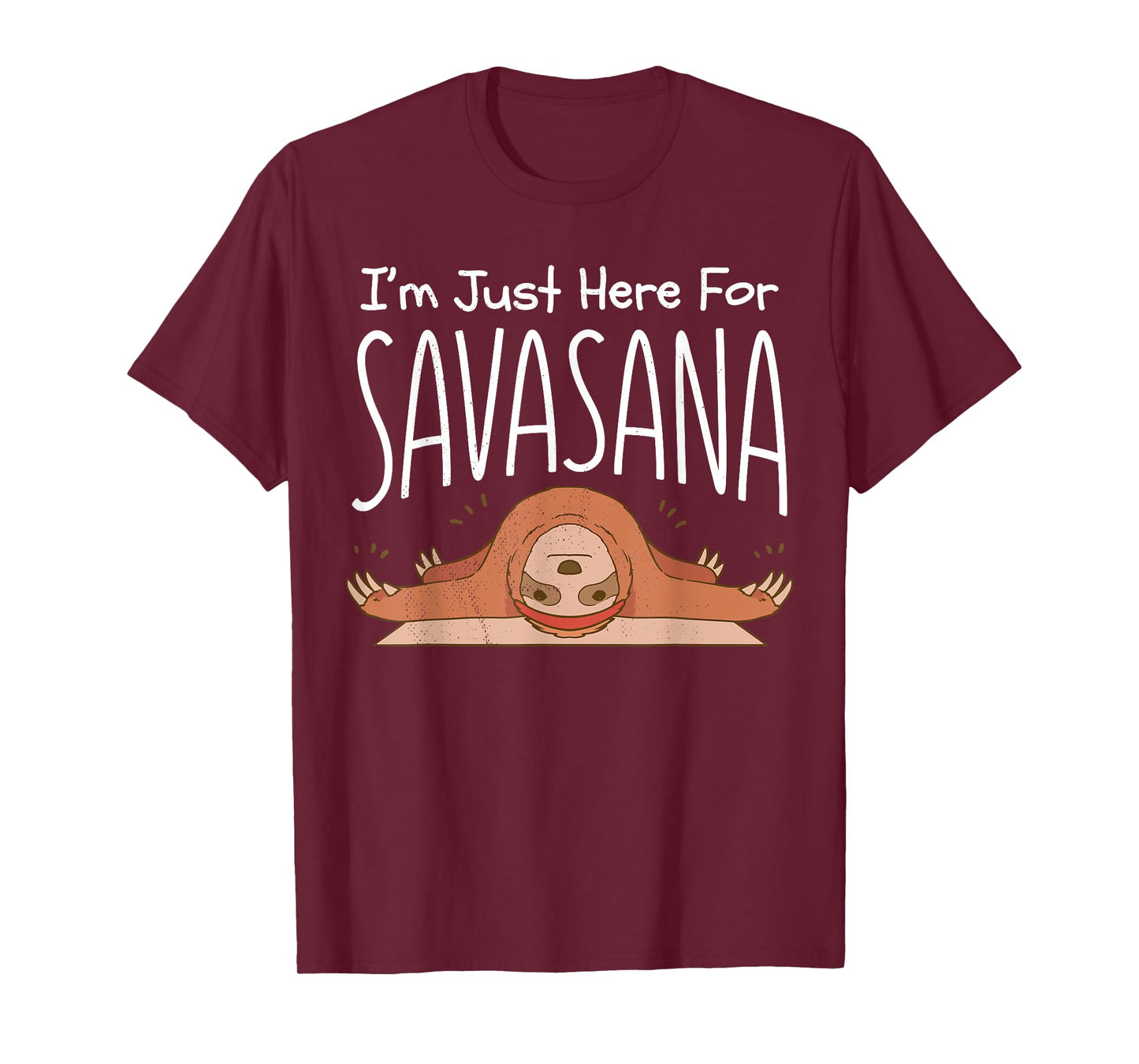 Sloth yoga. I'm just here for savasana. Namaste. T-Shirt