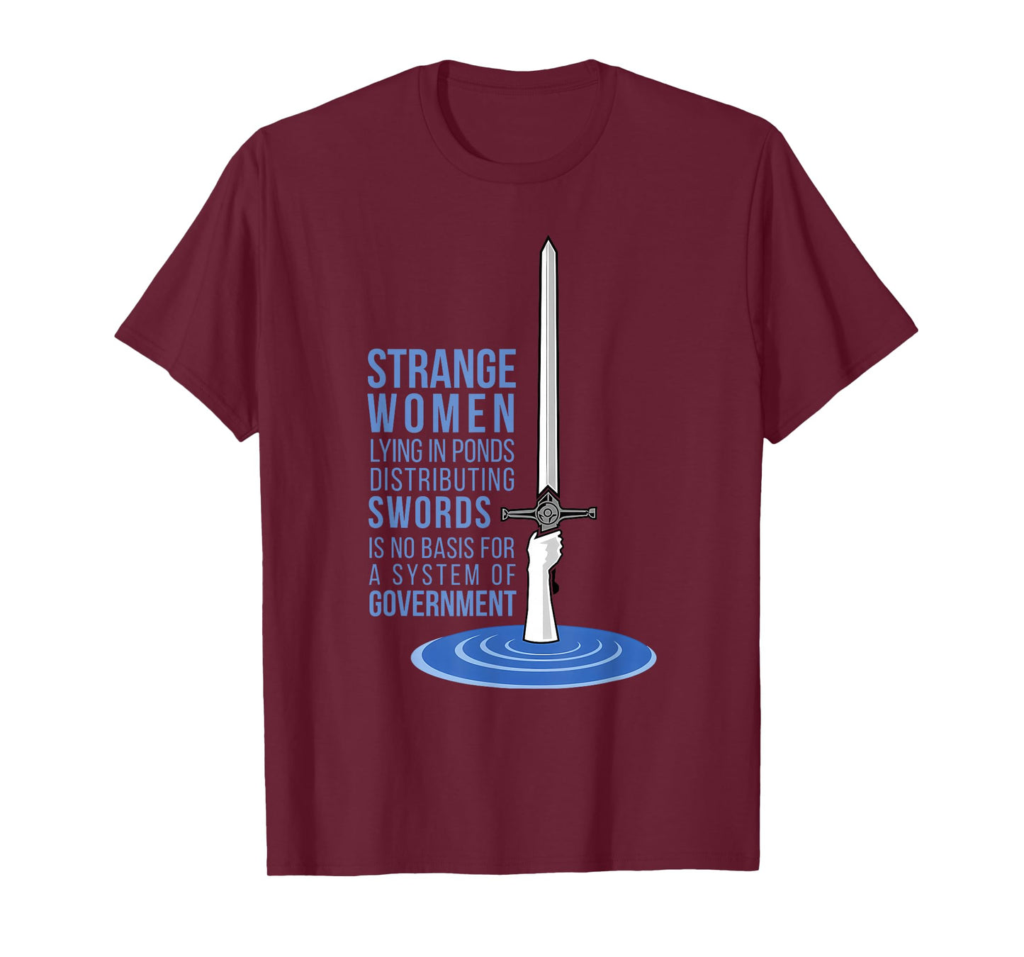 STRANGE WOMEN LYING IN PONDS DISTRIBUTING SWORDS T-Shirt