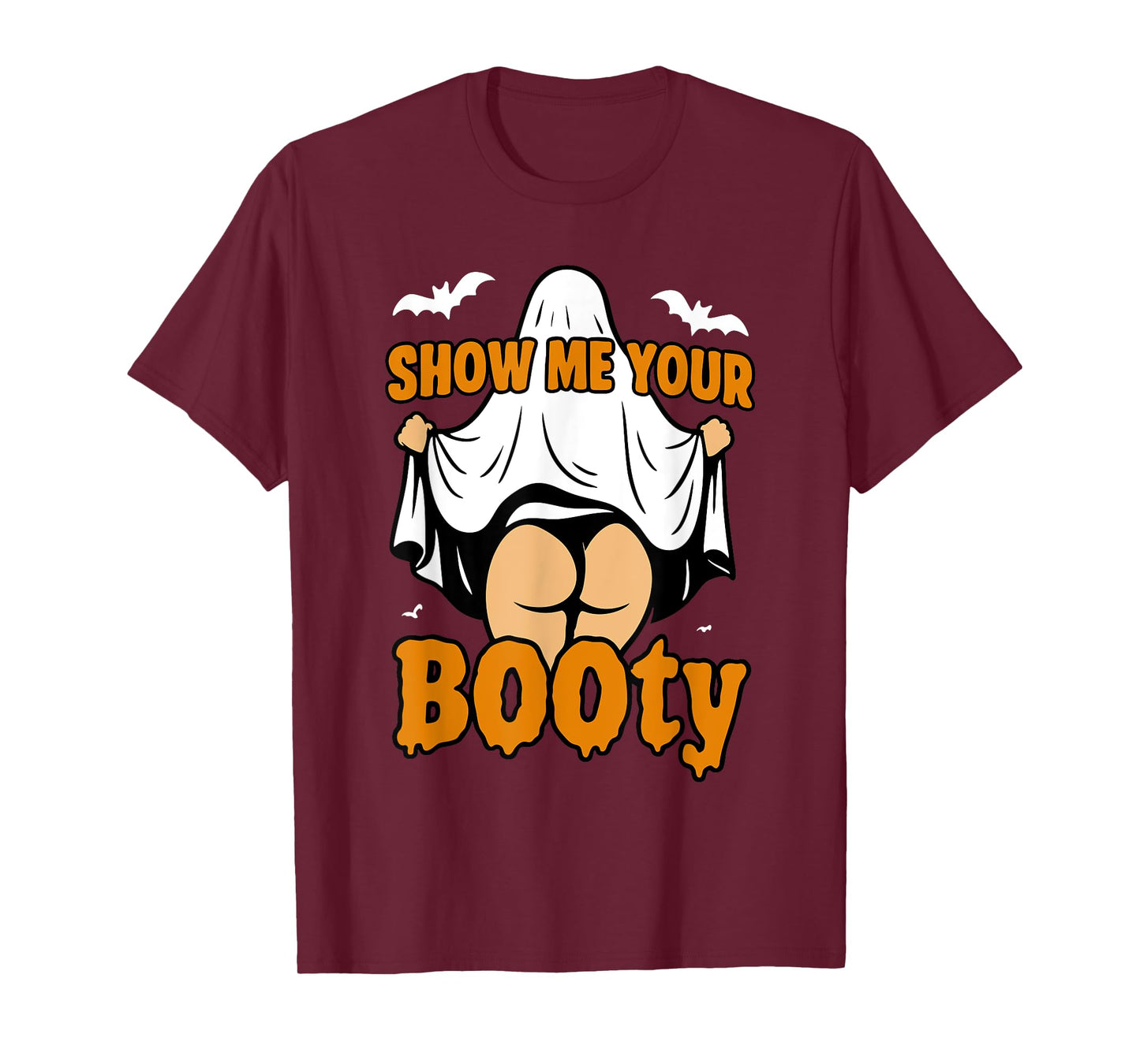 Funny Girl Boo Ghost Show Me Your Booty Dark Humor Halloween T-Shirt