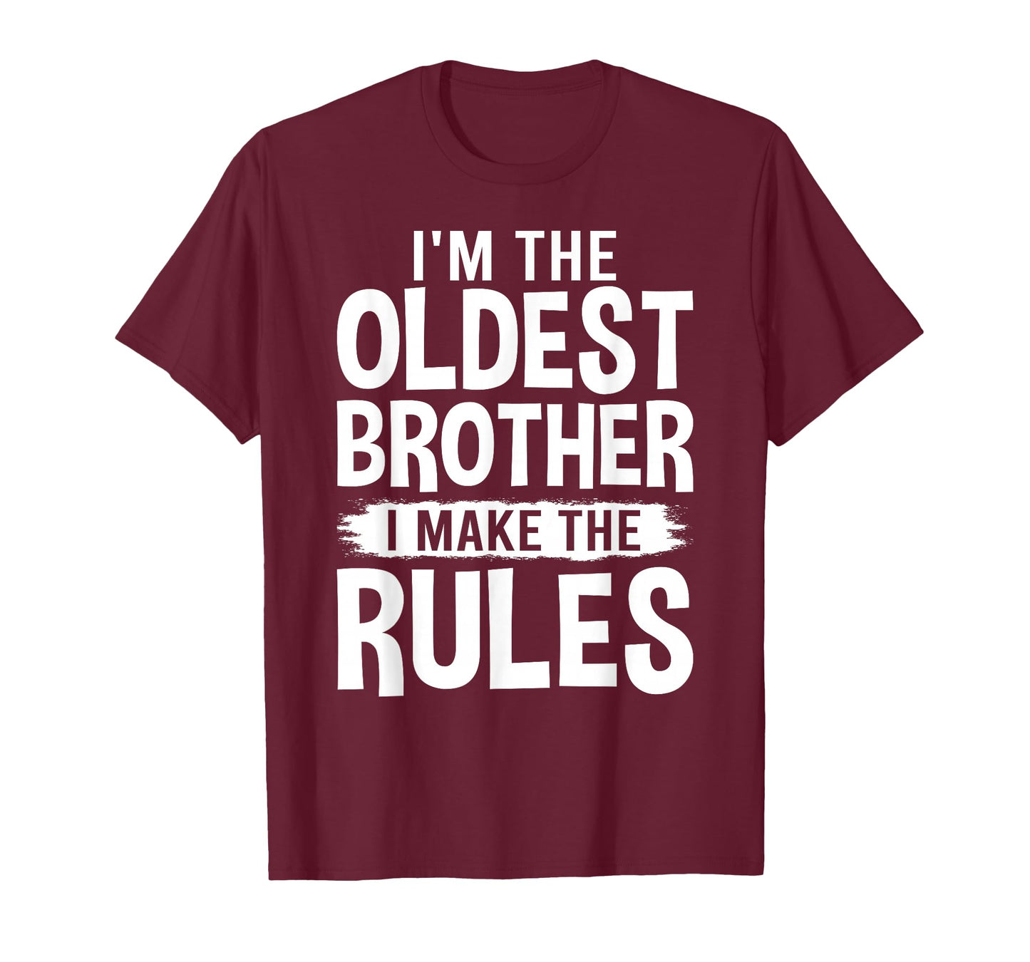 I'm the Oldest Brother I Make the Rules T-Shirt