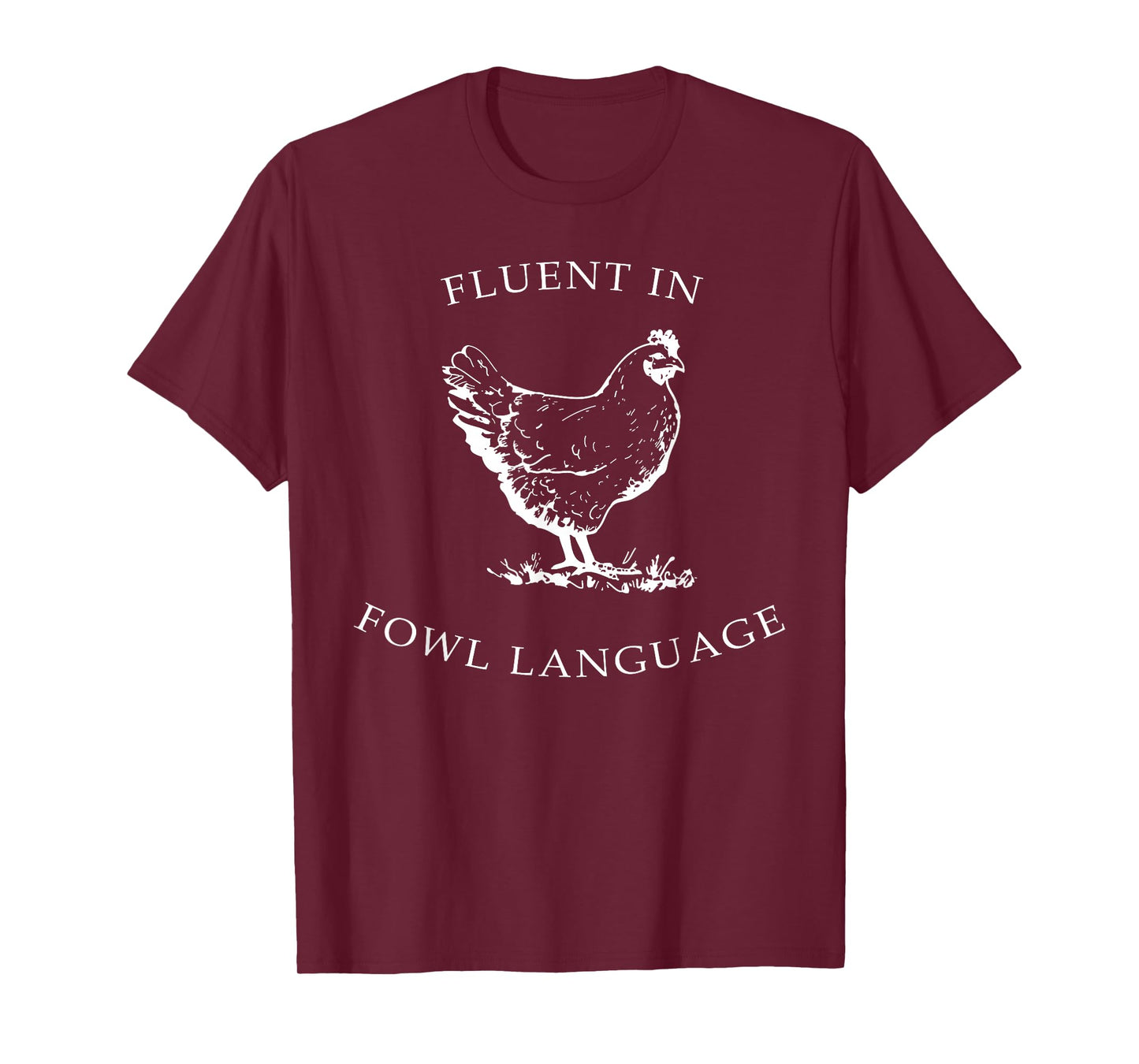 Fluent In Fowl Language Funny Chicken Lovers Father’s Day T-Shirt