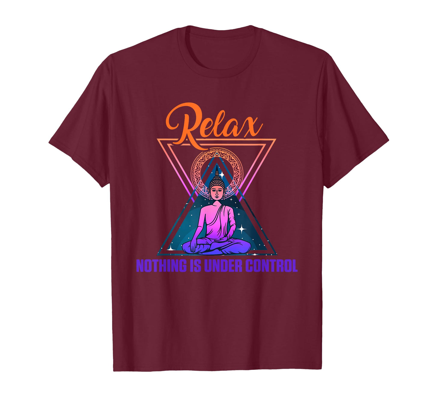 Relax Nothing Under Control Yoga Zen Buddha Gift T-Shirt