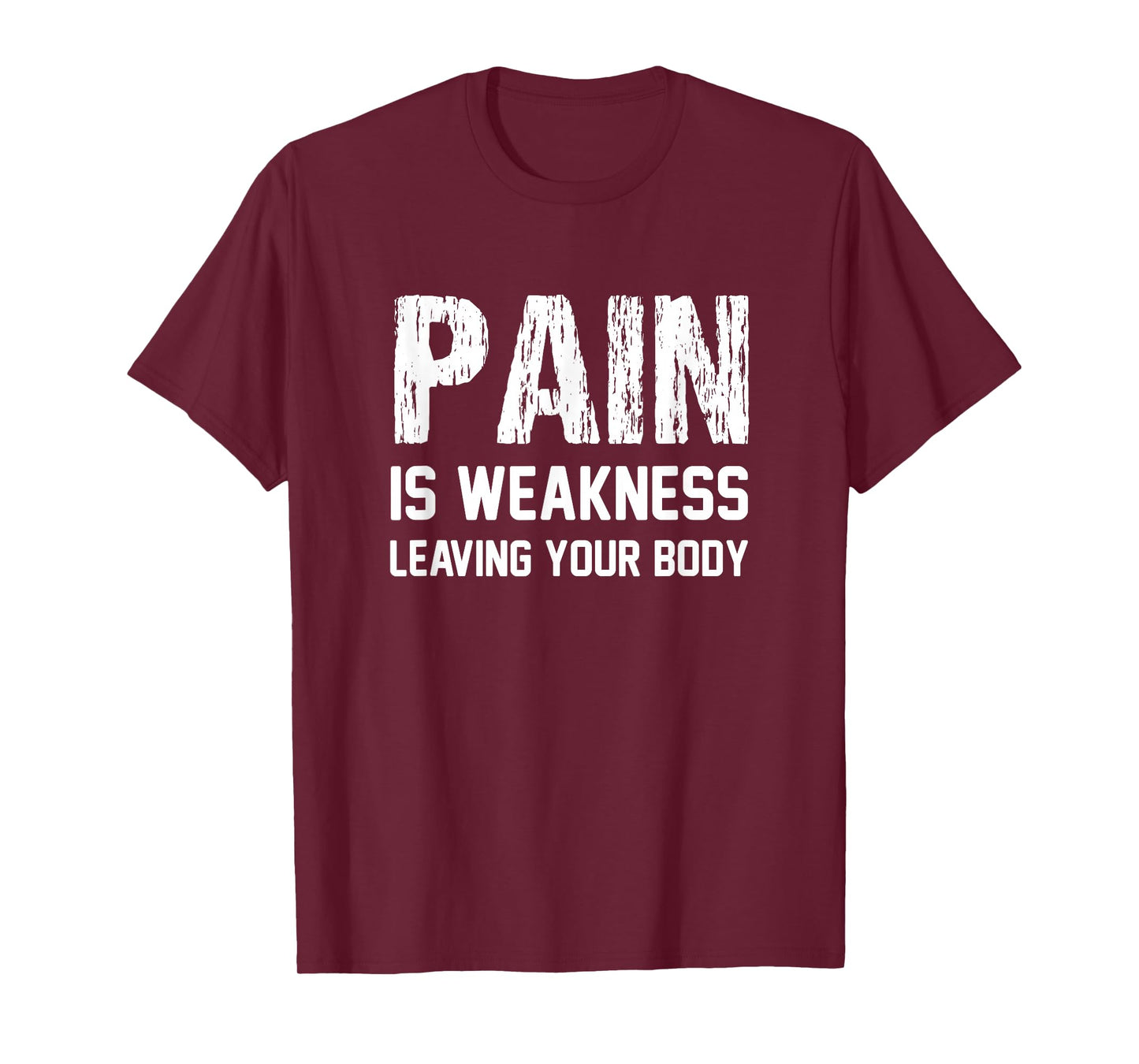 Pain Is Weakness Leaving Your Body Funny Workout Gym Fitness T-Shirt