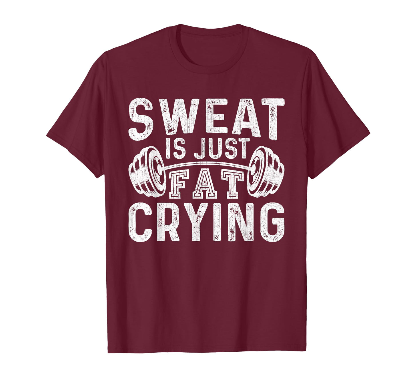Funny Gym Workout Body Builder Sweat Is Just Fat Crying T-Shirt