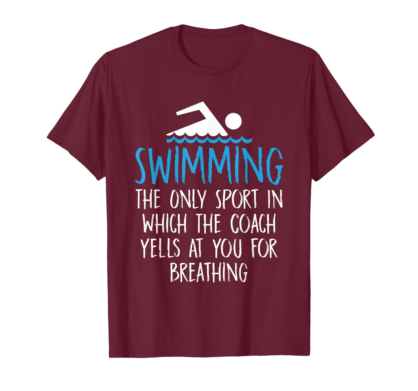 Swimming Only Sport Coach Yells at You for Breathing T-Shirt