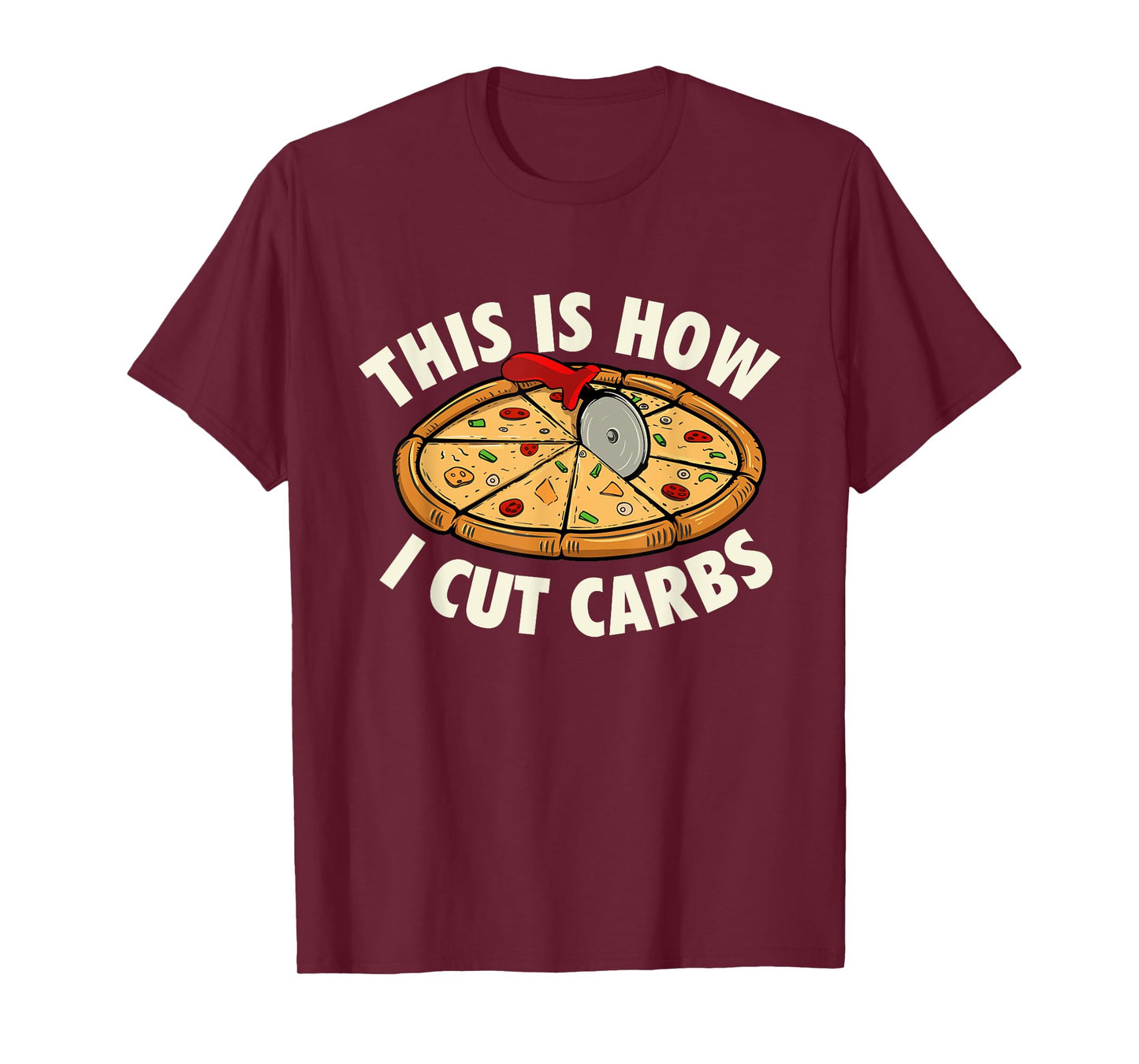 This Is How I Cut Carbs - Food Lover Pizza Baker T-Shirt