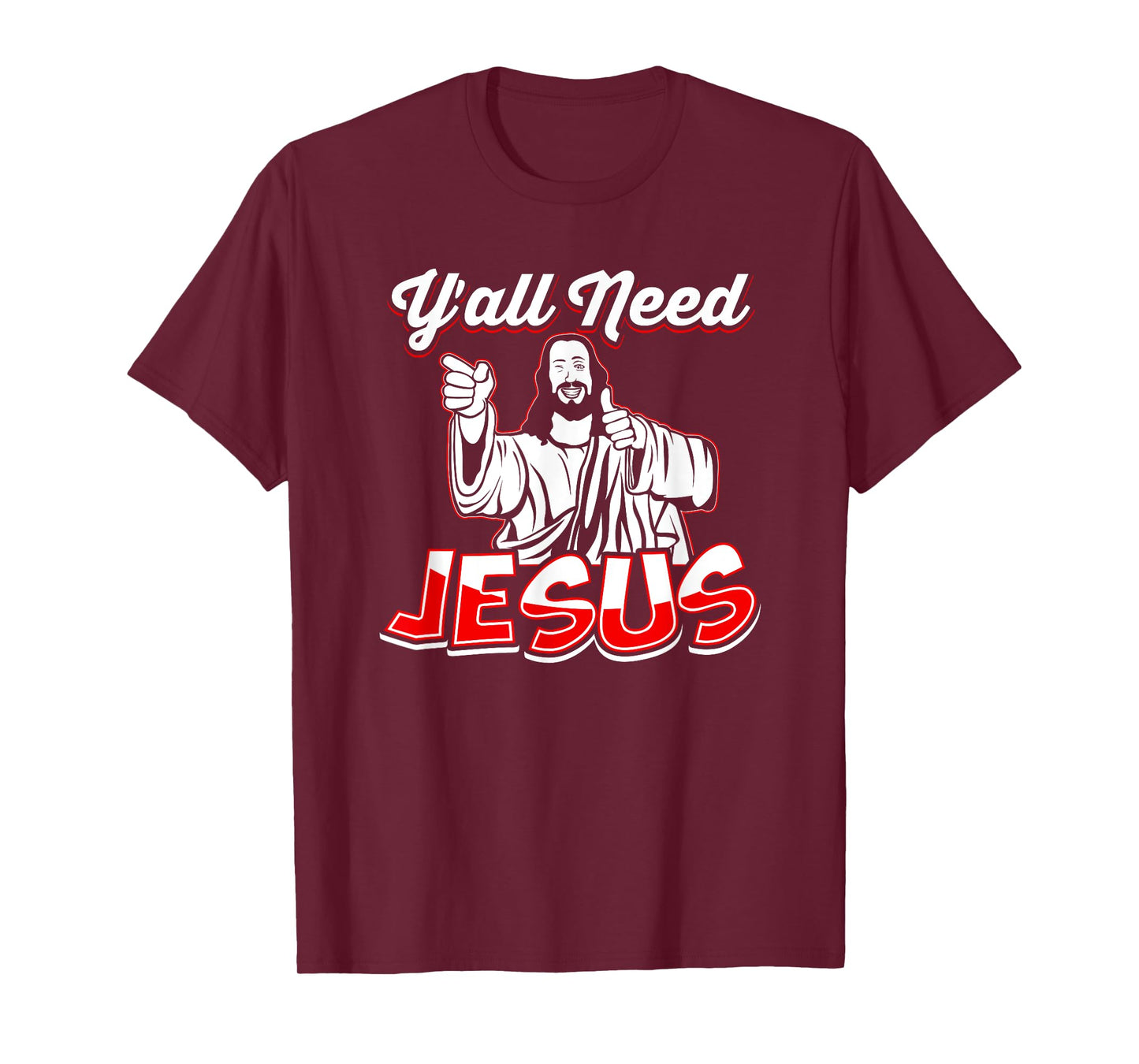 Y'All Need Jesus T-Shirt - Jesus Shirt - Christian T-Shirt T-Shirt