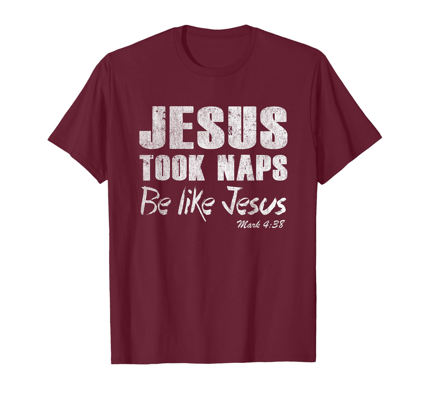 Jesus Took Naps Be Like Jesus Shirt Christian Quote Gift T-Shirt