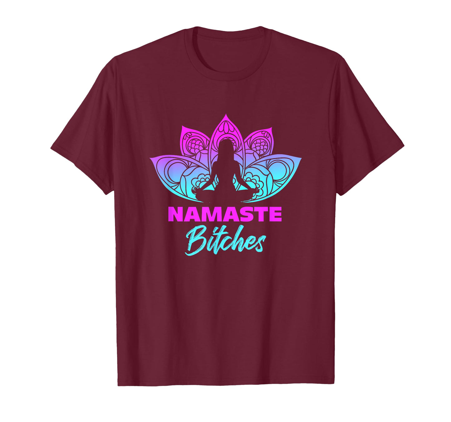 Namaste Bitches Funny Yoga Meditation T-Shirt