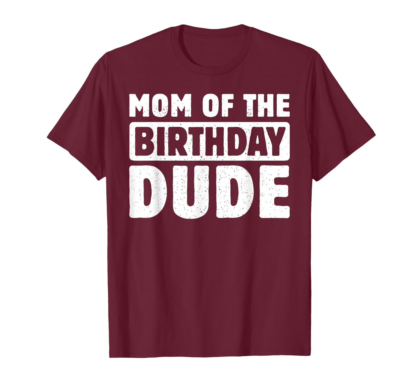 Mom Of The Birthday Dude Mommy Of The Bday Boy Bruh Party T-Shirt