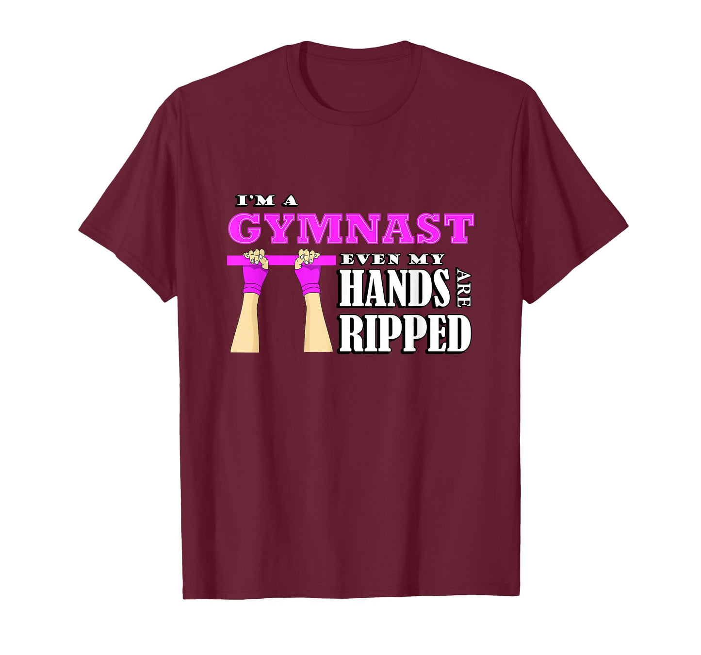 Gymnastics lover im a gymnast even my hands are ripped T-Shirt