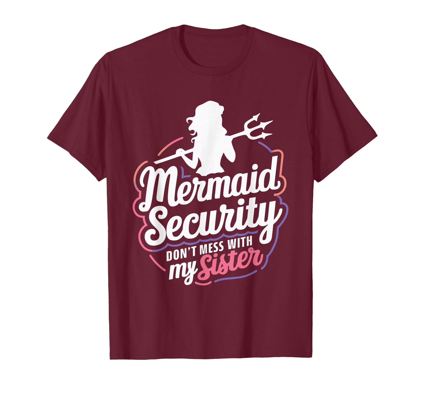 Mermaid Security Don't Mess With My Mermaid T-Shirt