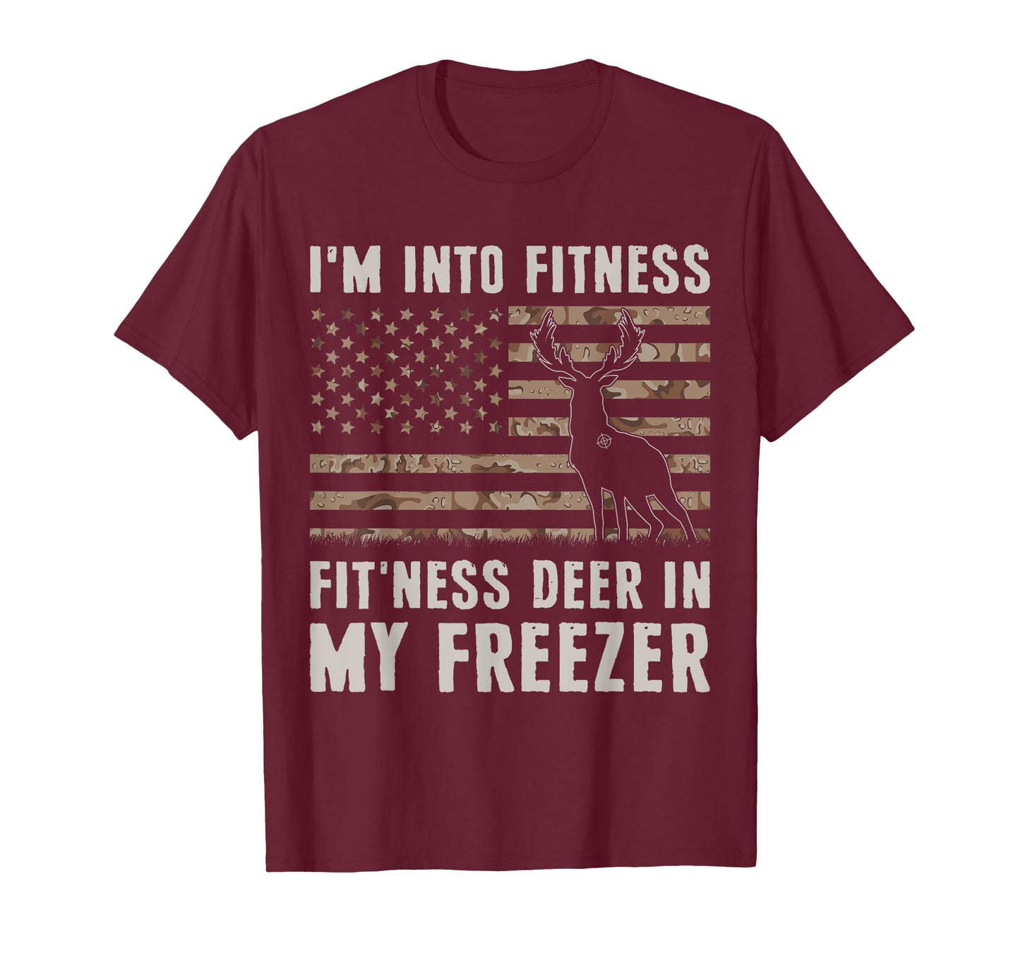 Deer Hunting I'm Into Fitness Fit'ness Deer In My Freezer T-Shirt