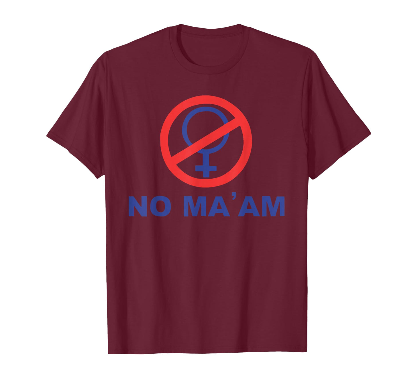 No Ma' Am T-Shirt
