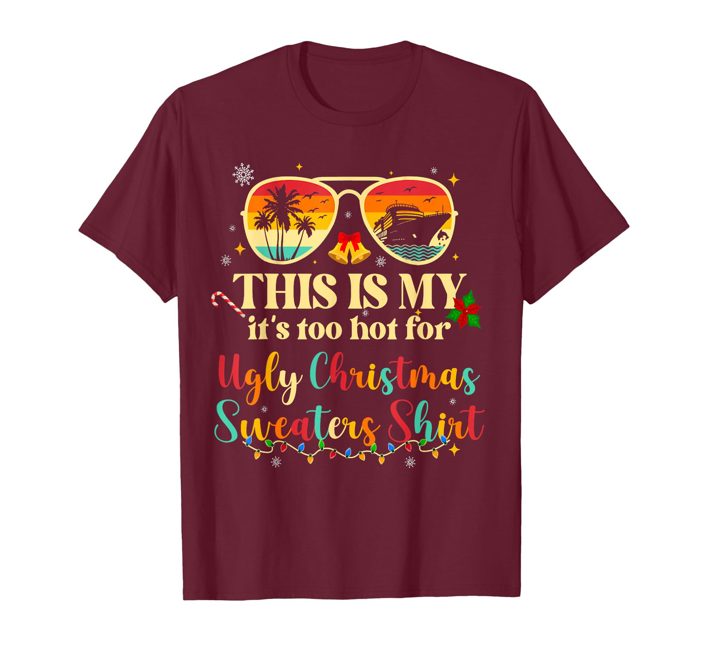 Too Hot Ugly Christmas Sweaters Funny Tropical Vacation Trip T-Shirt