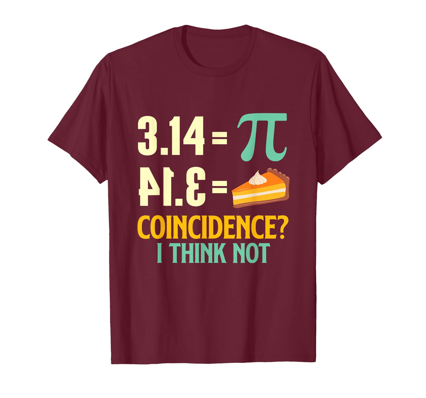Pi And Pie - Pi Day Math Lover Science Teacher T-Shirt